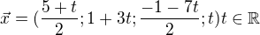 $\vec{x}=(\frac{5+t}{2};1+3t;\frac{-1-7t}{2};t)t\in \mathbb{R}$