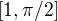 $[1,\pi/2]$