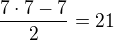 $\frac{7\cdot7-7}{2}=21$