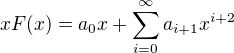 $xF(x)=a_0x+\sum_{i=0}^{\infty}a_{i+1}x^{i+2}$