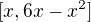 $[x, 6x-x^2]$