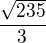 $\frac{\sqrt{235}}{3}$