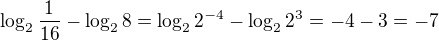 $\log_2 \frac{1}{16}-\log_2 8=\log_2 2^{-4}-\log_2 2^3=-4-3=-7$