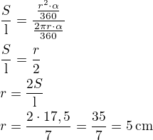 $\frac{S}{\rm{l}}=\frac{\frac{\p r^2\cdot\alpha}{360}}{\frac{2\pi r\cdot\alpha}{360}}\nl\frac{S}{\rm{l}}=\frac r2\nlr=\frac{2S}{\rm{l}}\nlr=\frac{2\cdot 17,5}{7}=\frac{35}{7}=5\,\rm{cm}$