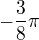 $-\frac{3}{8}\pi$
