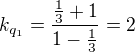 kopírovat do textarea $k_{q_1}=\frac{\frac 13+1}{1-\frac13}=2$