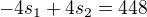 $-4s_1+4s_2=448$