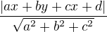 $\frac{|ax+by+cx+d|}{\sqrt{a^2+b^2+c^2}}$