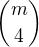 ${m\choose4}$