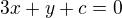 $3x+y+c=0$