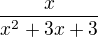 $\frac{x}{x^2+3x+3}$