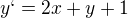 $y`=2x+y+1$