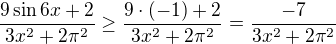 $\frac{9\sin 6x + 2}{3x^2 + 2\pi^2} \geq \frac{9 \cdot (-1) + 2}{3x^2 + 2\pi^2} = \frac{-7}{3x^2 + 2\pi^2}$