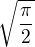 $\sqrt{\frac{\pi }{2}}$