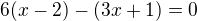 $6(x-2)-(3x+1)=0$