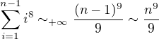 $\sum_{i=1}^{n-1}i^8 \sim_{+\infty} \frac {(n-1)^9}9 \sim \frac {n^9}9$