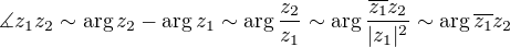 $\measuredangle z_1z_2\sim\arg z_2-\arg z_1\sim\arg\frac{z_2}{z_1}\sim\arg\frac{\overline{z_1}z_2}{|z_1|^2}\sim\arg\overline{z_1}z_2$