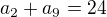 $a_{2}+a_{9}=24$