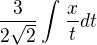 $\frac{3}{2\sqrt{2}}\int_{}^{}\frac{x}{t} dt$