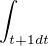 $\int_{t+1dt}^{}$