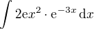 $\int 2 {\rm e} x^2 \cdot {\rm e}^{-3x}\,{\rm d}x$