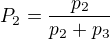 $P_2=\frac{p_2}{p_2+p_3}$