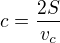 $c=\frac{2S}{v_c}$