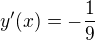 $y'(x) = -\frac 19$