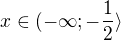 $x\in (-\infty; -\frac 12\rangle$
