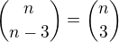 ${n\choose n-3}={n\choose3}$