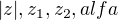 $|z|, z_1, z_2, alfa$