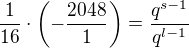 $\frac{1}{16}\cdot \(-\frac{2048}{1}\)=\frac{q^{s-1}}{q^{l-1}}$