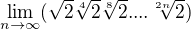 $\lim_{n\to\infty } (\sqrt{2}\sqrt[4]{2}\sqrt[8]{2}....\sqrt[2n]{2})$