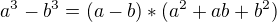 $a^3-b^3=(a-b)*(a^2+ab+b^2) $