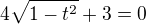 $4\sqrt{1-t^2}+3=0$