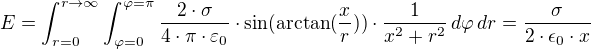 $E=\int_{r=0}^{r\to \infty}\int_{\varphi =0}^{\varphi =\pi} \frac{2\cdot \sigma }{4\cdot \pi \cdot \varepsilon _0}\cdot \sin (\arctan(\frac{x}{r}))\cdot \frac{1}{x^{2}+r^{2}} \,d\varphi \, dr = \frac{\sigma}{2\cdot \epsilon_0 \cdot x}$