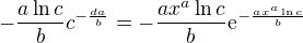 $-\frac{a\ln c}{b}c^{-\frac{da}{b}}=-\frac{ax^a\ln c}{b}{\mathrm{e}}^{-\frac{ax^a\ln c}{b}}$