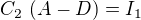 $C_{2}\,\left(A-D\right)=I_{1}$