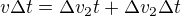 $v\Delta t=\Delta v_{2}t+\Delta v_{2}\Delta t$