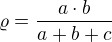 $\varrho =\frac{a\cdot b}{a+b+c}$