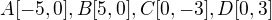 $A[-5,0],B[5,0],C[0,-3],D[0,3]$