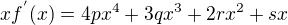 $xf^{'}(x)=4px^4+3qx^3+2rx^2+sx$