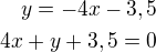 $y=-4x-3,5\\4x+y+3,5=0$