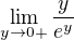 $\lim_{y\to0+}\frac{y}{e^y}$