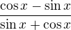 $\frac{\cos x-\sin x}{\sin x+\cos x}$