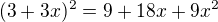 $(3+3x)^2=9+18x+9x^2$