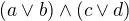 $(a\vee b)\wedge (c\vee d)$