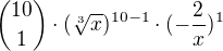 ${10\choose 1}\cdot (\sqrt[3]x)^{10-1} \cdot (-\frac2x)^1$