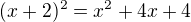 $(x+2)^2=x^2+4x+4$