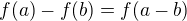 $f(a)-f(b)=f(a-b)$
